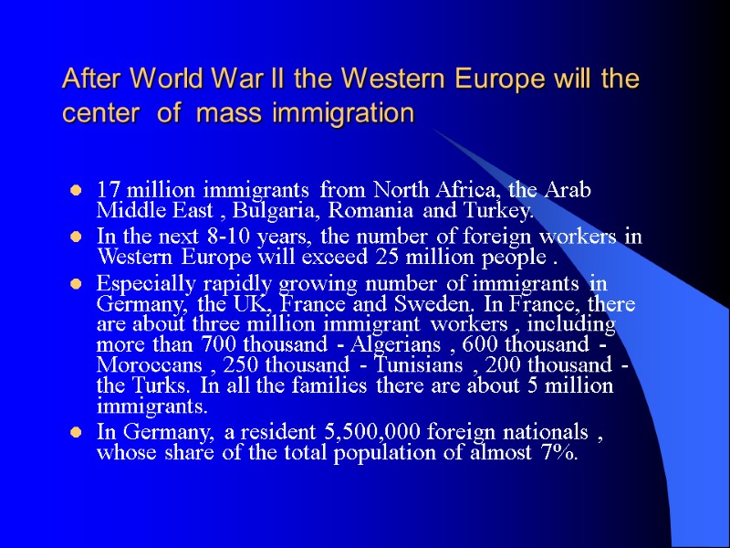 After World War II the Western Europe will the center  of  mass